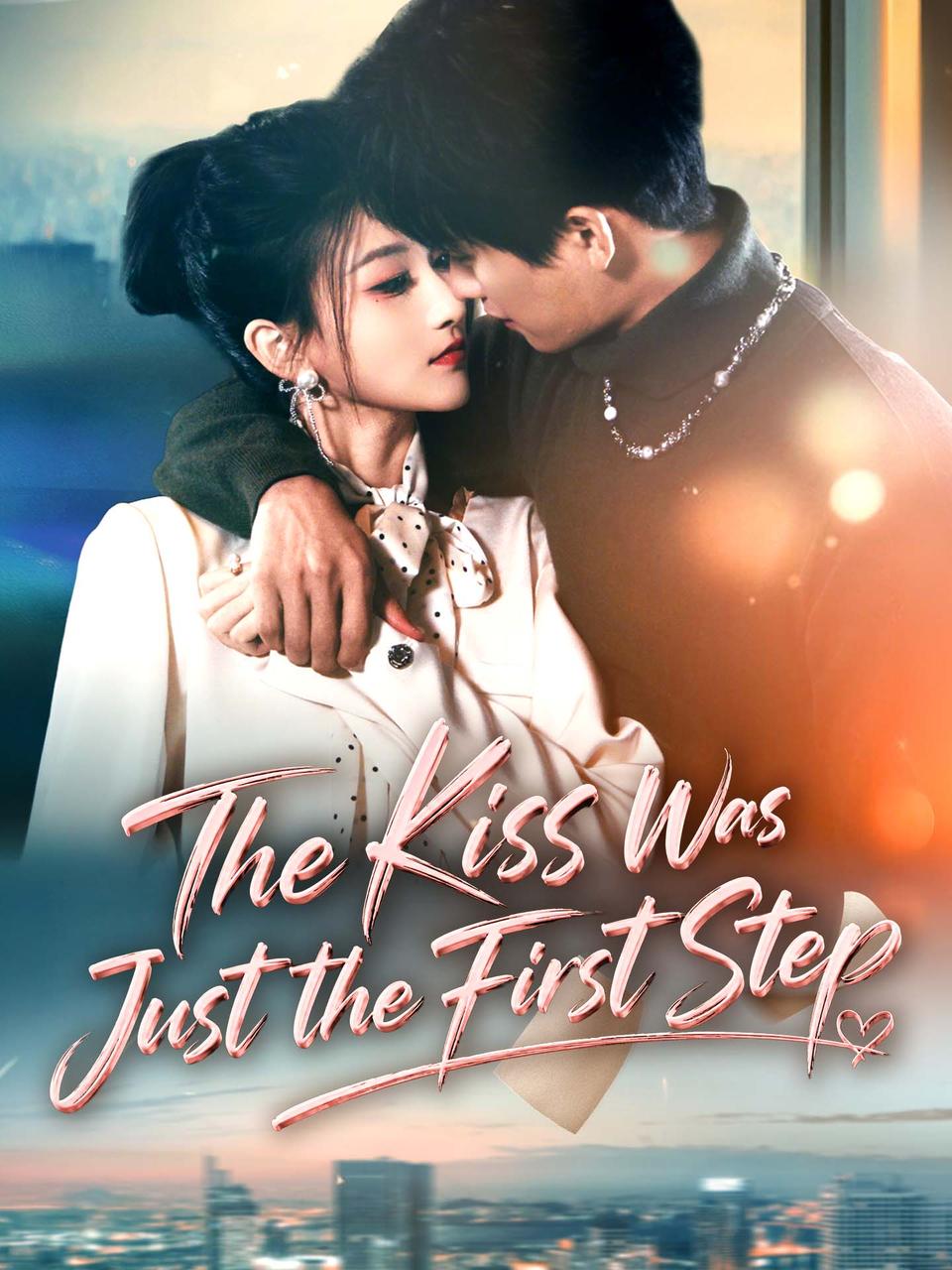 The Kiss Was Just the First Step